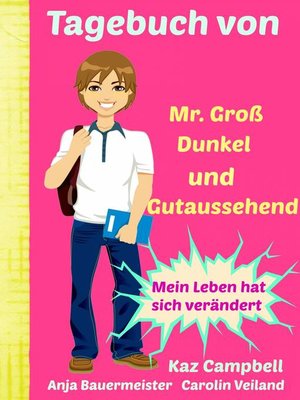 cover image of Tagebuch Von Mr. Groß, Dunkel Und Gutaussehend